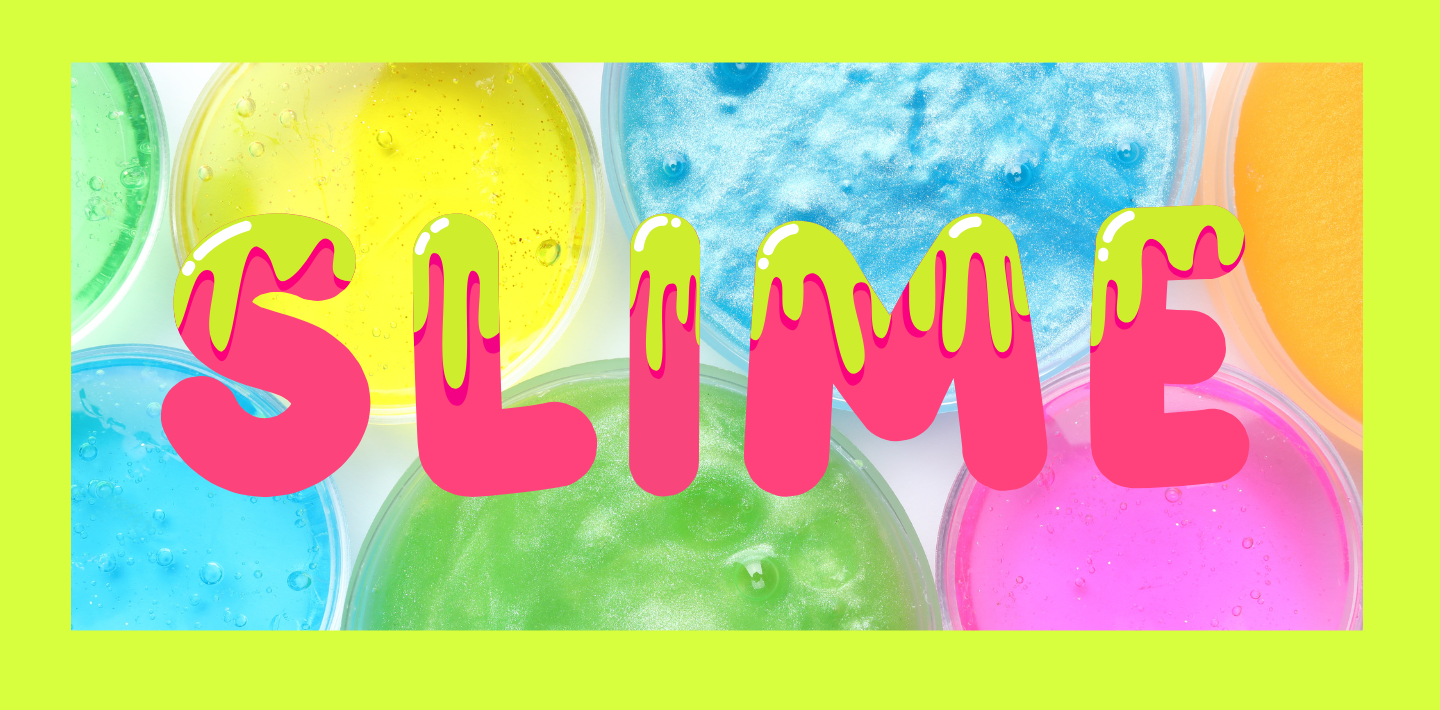 Workshop: Slime Time