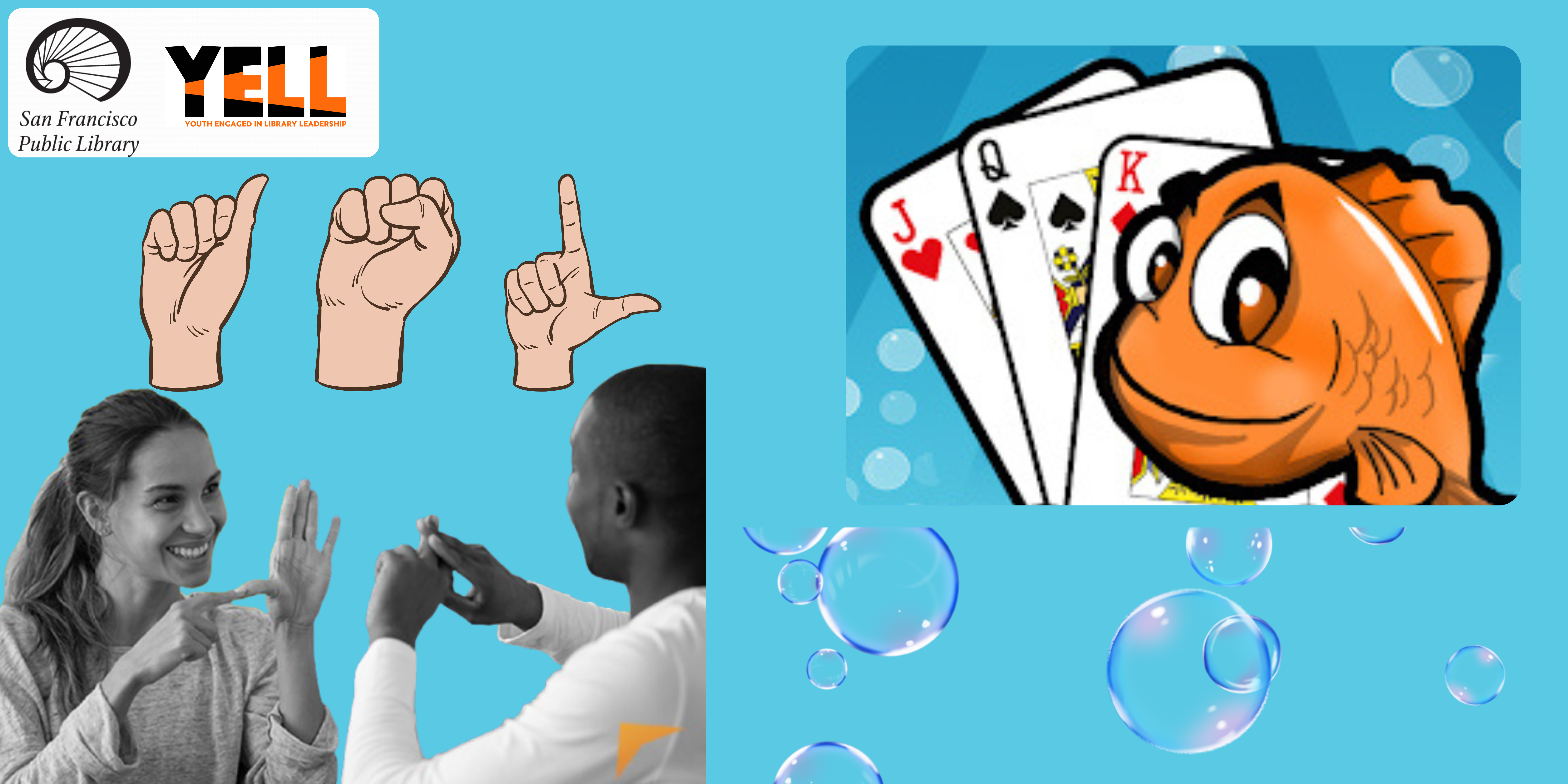 Workshop: YELL Presents 'Go Fish' in American Sign Language (ASL)