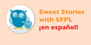 Sweet Stories with SFPL español