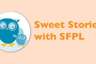 Sweet Stories with SFPL
