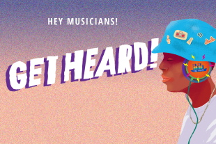 Hey Musicians! Get Heard!