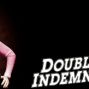 CANCELED: Film: Double Indemnity