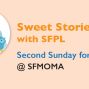 Storytime: Sweet Stories with SFMOMA featuring Georgia O&#039;Keeffe