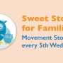 Storytime: Sweet Stories for Families-Movement Storytime