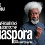 Dialogue: Conversations Across the Diaspora with guest Wole Soyinka