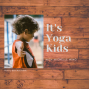Workshop: It’s Yoga Kids!