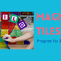 Activity:Magna-Tiles and Free Play