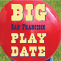 Early Learning: Big San Francisco Play Date
