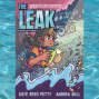 Tween Graphic Novels: Kate Reed Petty&#039;s The Leak