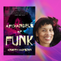 Author: Andrea Hairston, Arch Angels of Funk