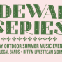 Performance: Sidewalk Series featuring Local Bands and DJs